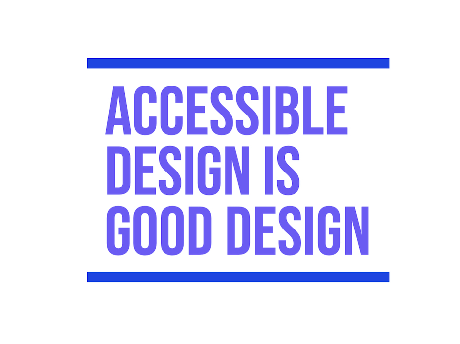 accessible design is good design